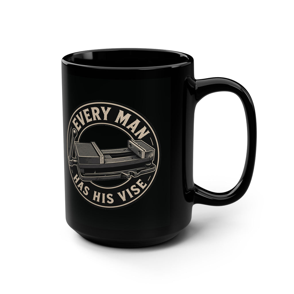 Every Man has his vise- 15 oz Mug