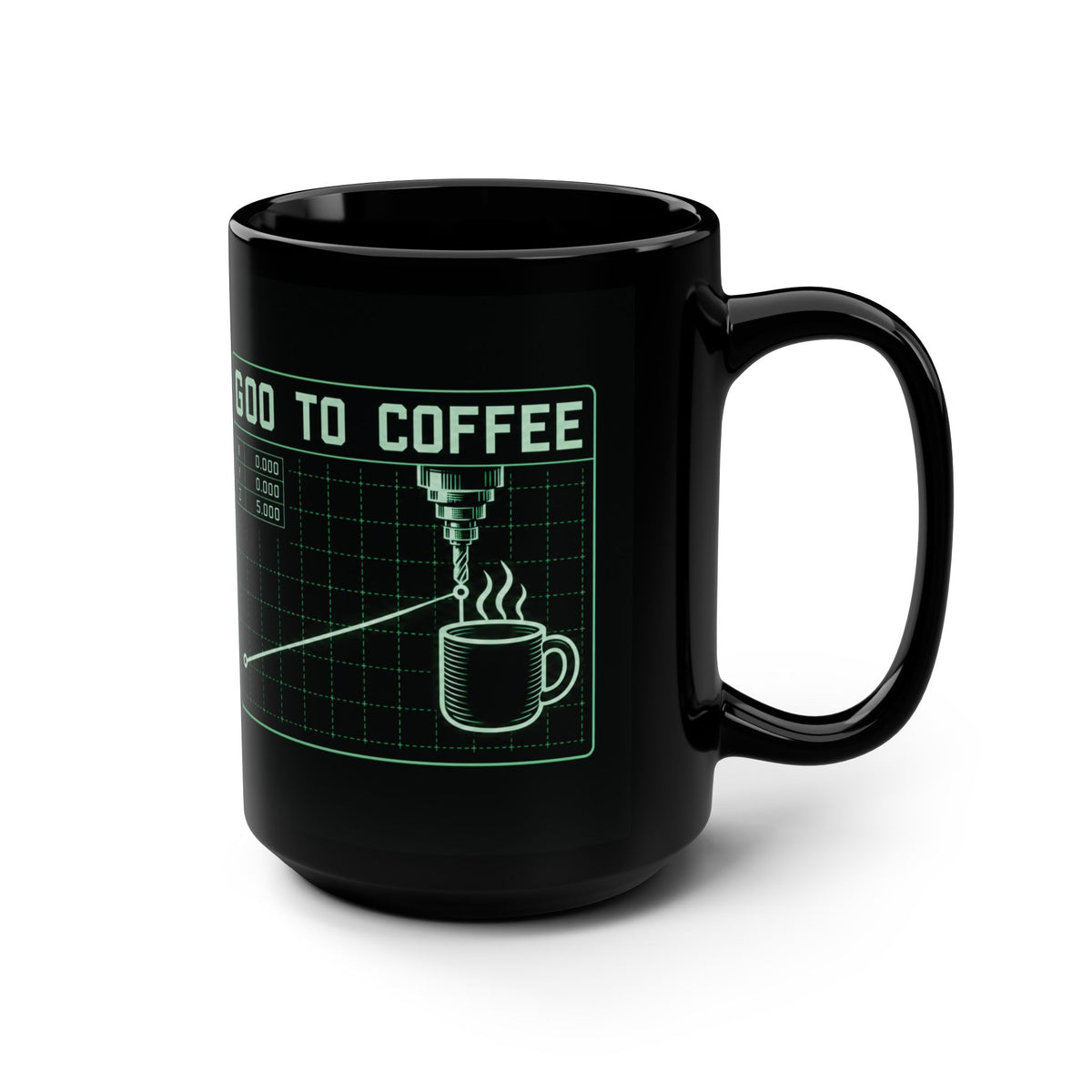 G00 to Coffee CNC Machinist Mug – Black 15 oz