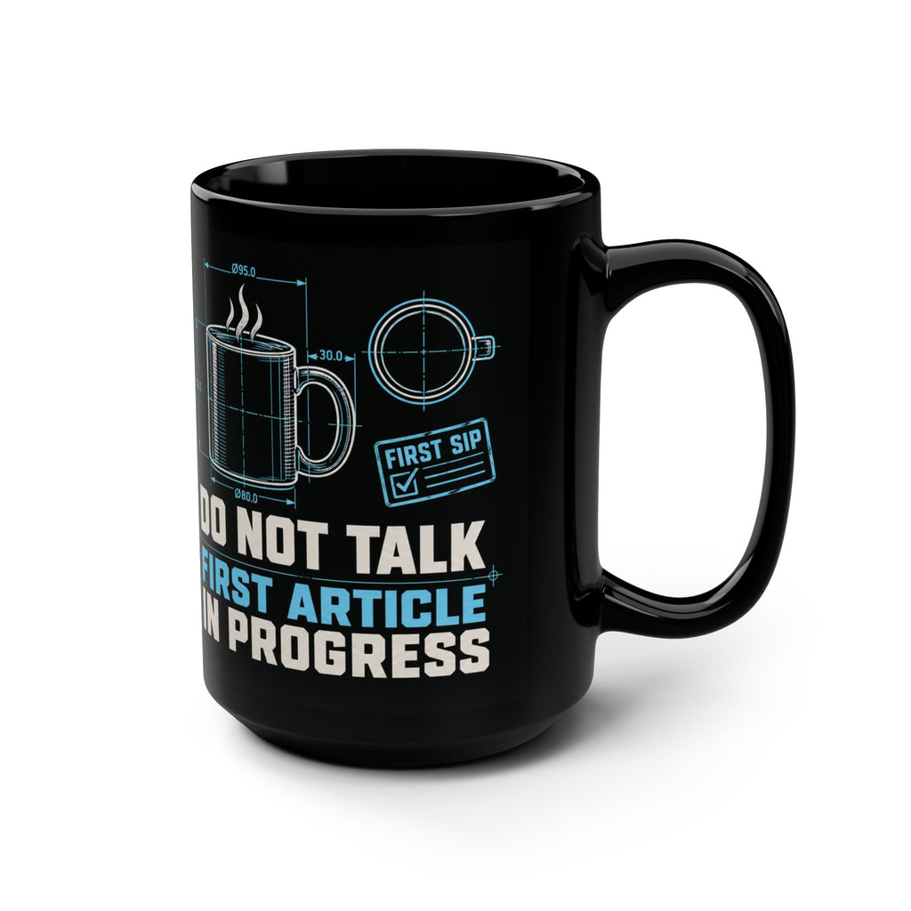 First Article in Progress Machinist Mug – Black 15 oz