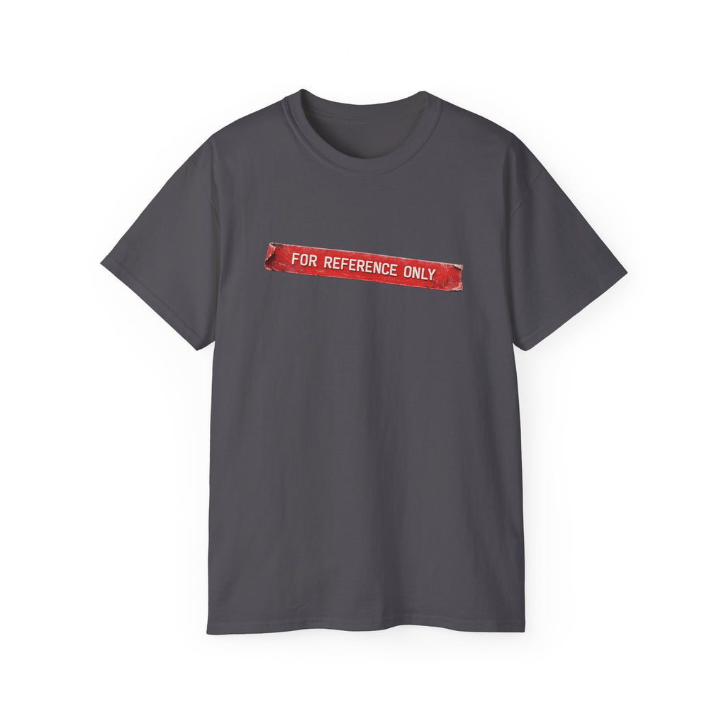 For reference only T shirt