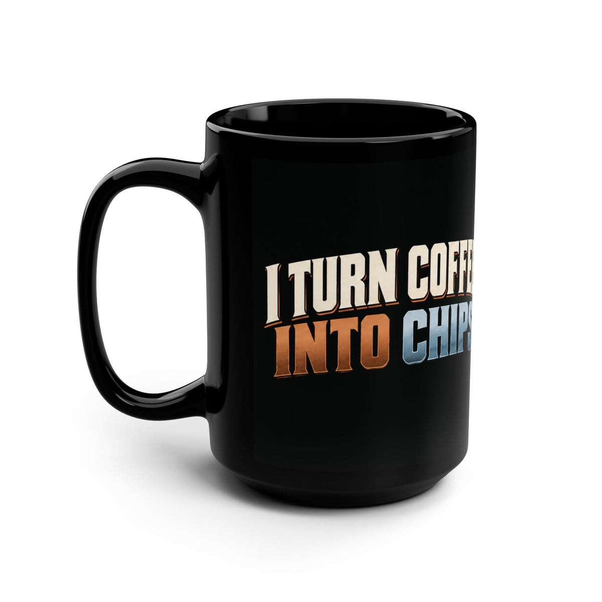 I Turn Coffee Into Chips Machinist Mug – Black 15 oz