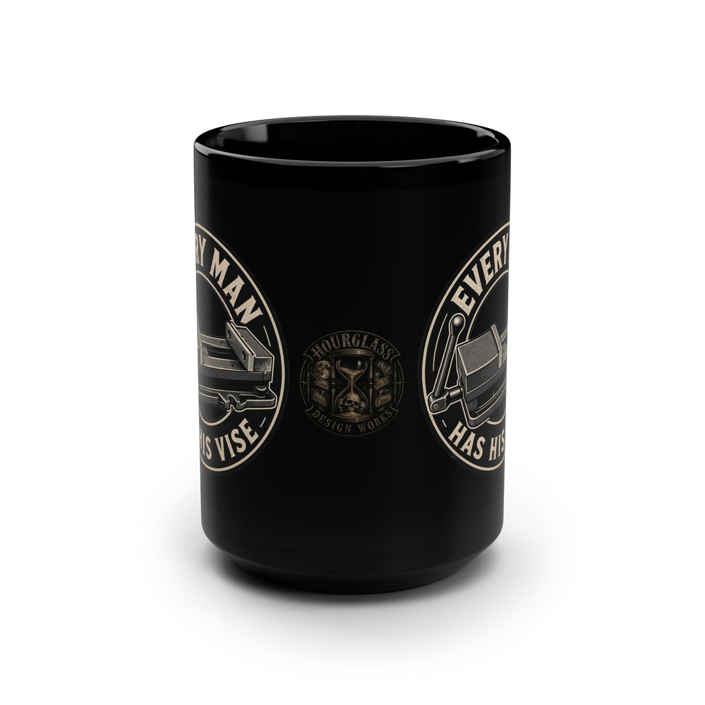 Every Man has his vise- 15 oz Mug