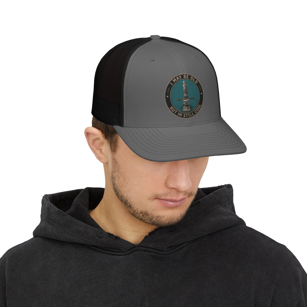 I may be OLD but I'm Still COOL!!!- Trucker cap