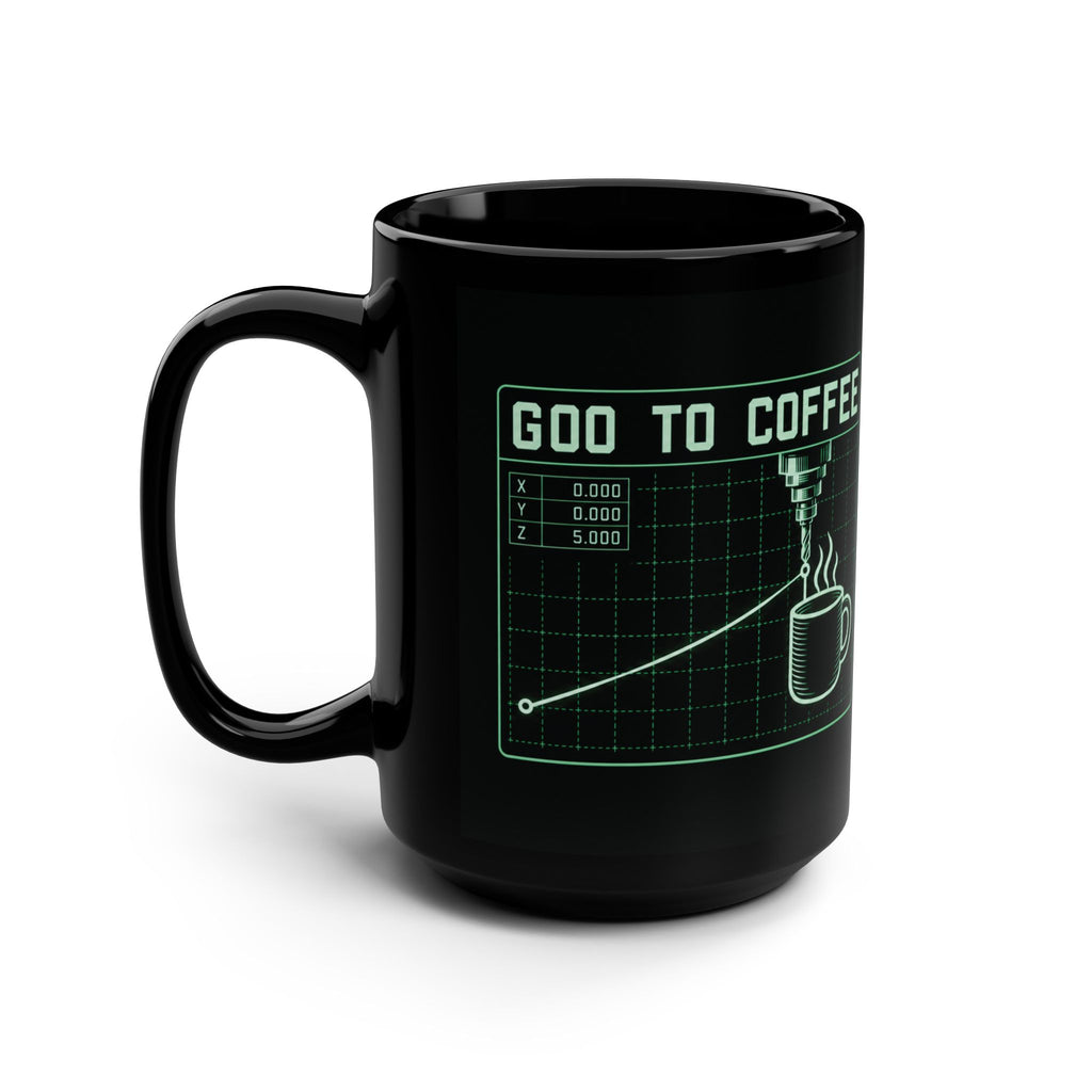 G00 to Coffee CNC Machinist Mug – Black 15 oz