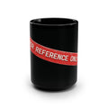 For Reference Only- Mug 15 oz