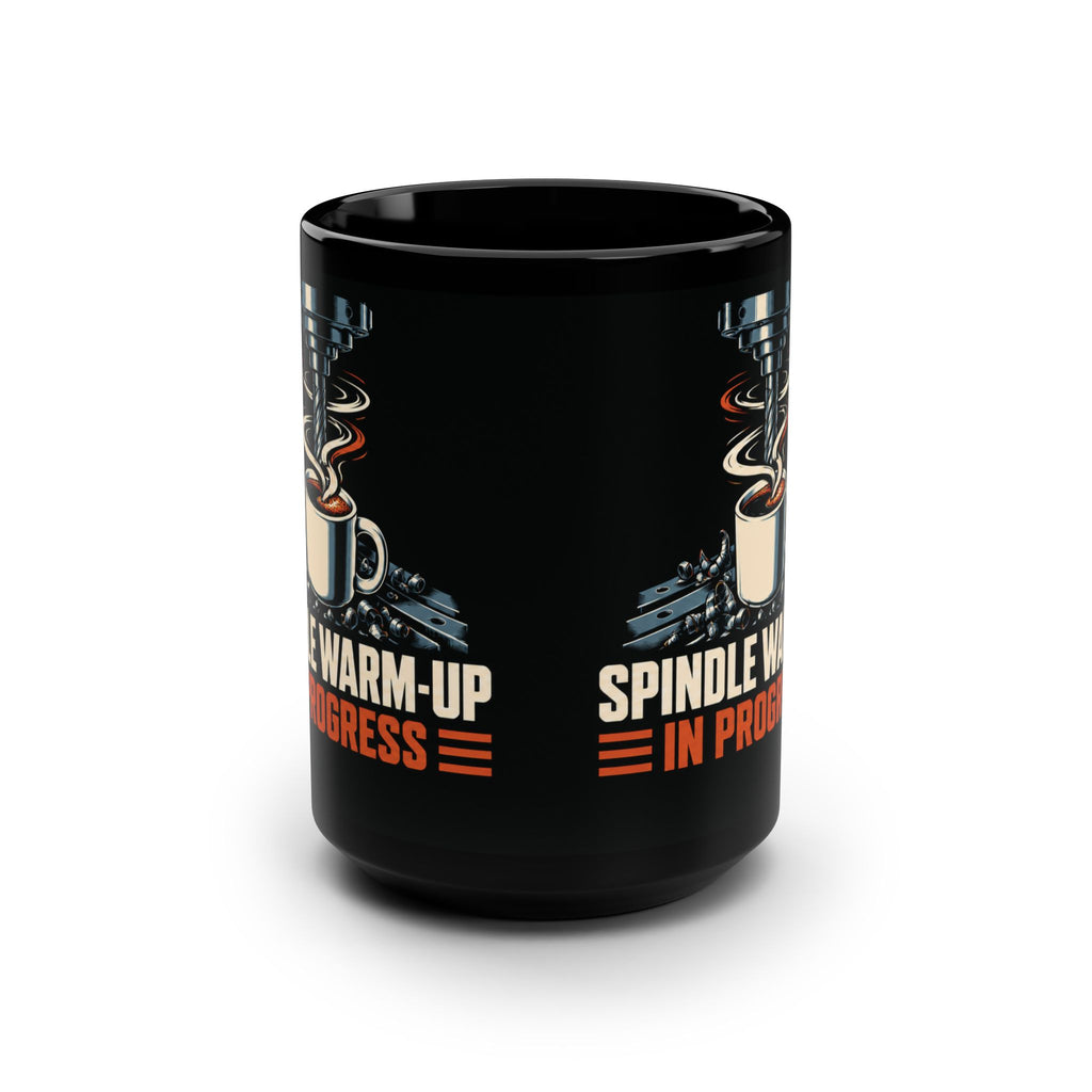 Spindle Warm-Up in Progress CNC Mug – Black 15 oz
