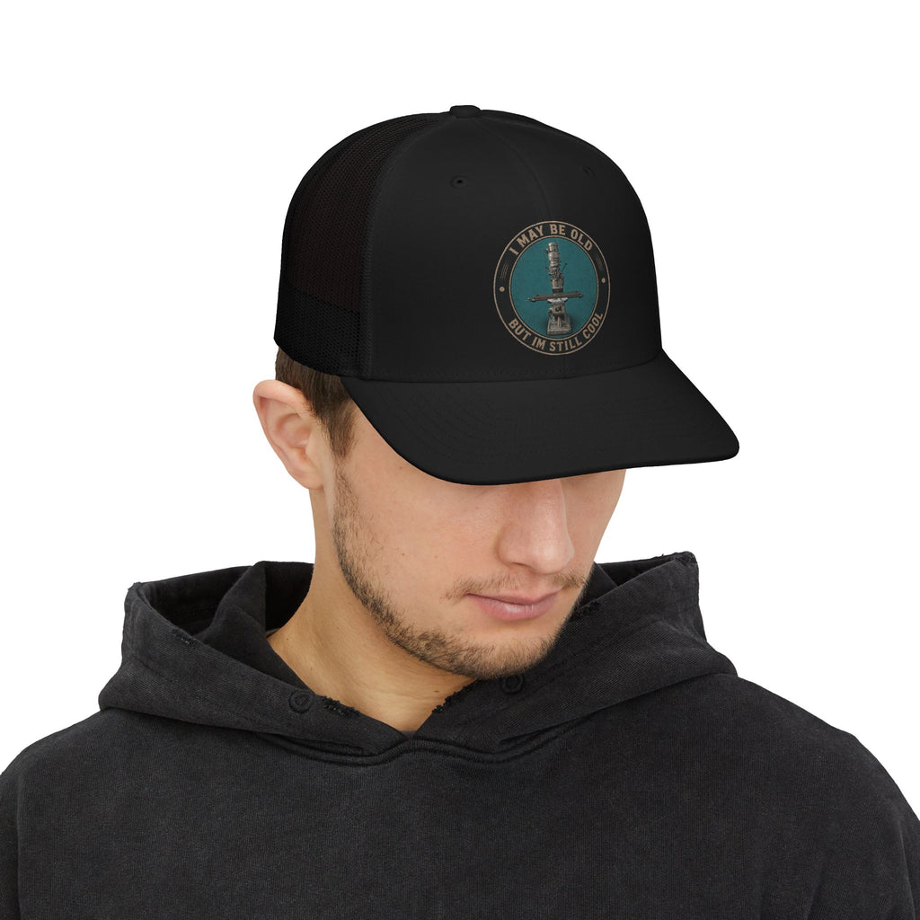 I may be OLD but I'm Still COOL!!!- Trucker cap