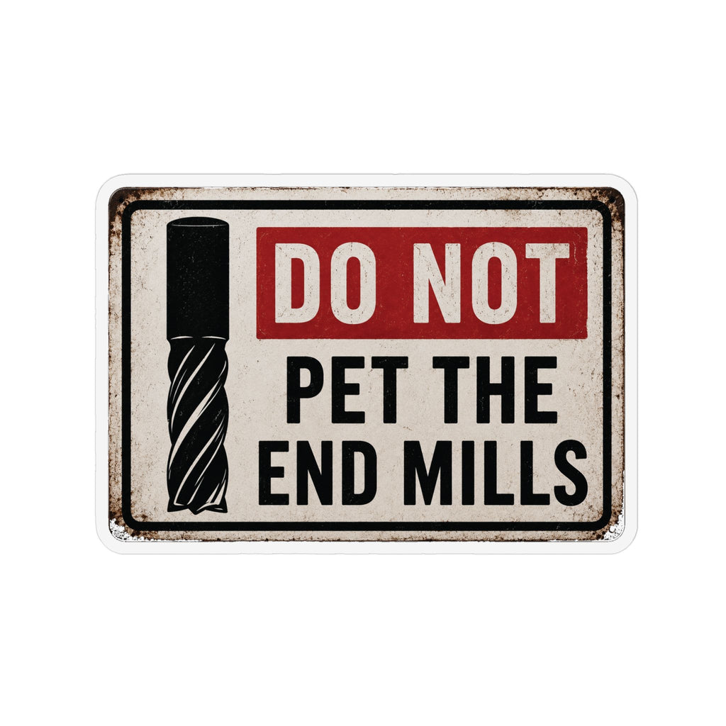 Do Not pet the end mills Magnets